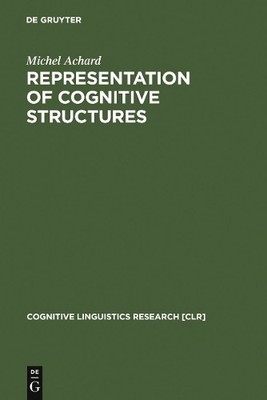 Representation of Cognitive Structures by Michel Achard - 9783110157604