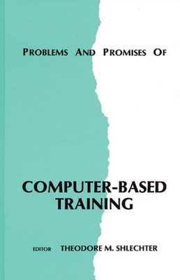 Shlechter - Problems and Promises of Computer-Based Training - New har - P555z