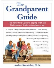 The Grandparent Guide: The Definitive Guide to Coping with the C
