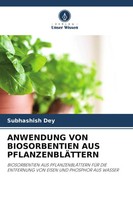 Subhashish Dey | Anwendung Von Biosorbentien Aus PflanzenblÄTtern | Taschenbuch