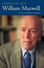 Conversations with William Maxwell by University Press of Mississippi (Hardback, 2012)