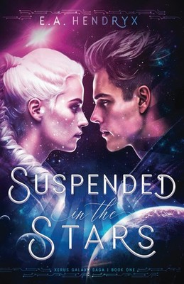 Suspended in the Stars (Xerus Galaxy Saga) by Hendryx