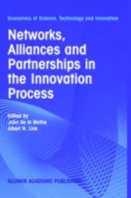 Networks, Alliances and Partnerships in the Innovation Process (Economics of Sc