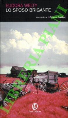 WELTY Eudora - Lo sposo brigante. (3-64444)