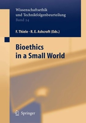 Bioethics in a Small World - Paperback NEW Felix Thiele;R. 21/10/2010