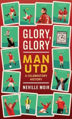 GLORY GLORY MAN UTD A CONCISE HISTORY by Neville Moir Paperback Self Help