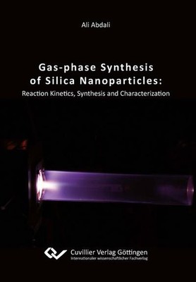 Gas phase Synthesis of Silica Nanoparticles: Reaction Kinetics, Synthesis and Ch