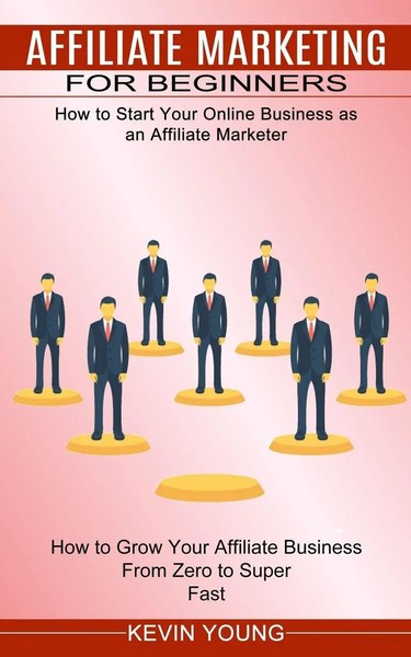 Kevin Young | Affiliate Marketing For Beginners | Taschenbuch | Englisch (2021)-image