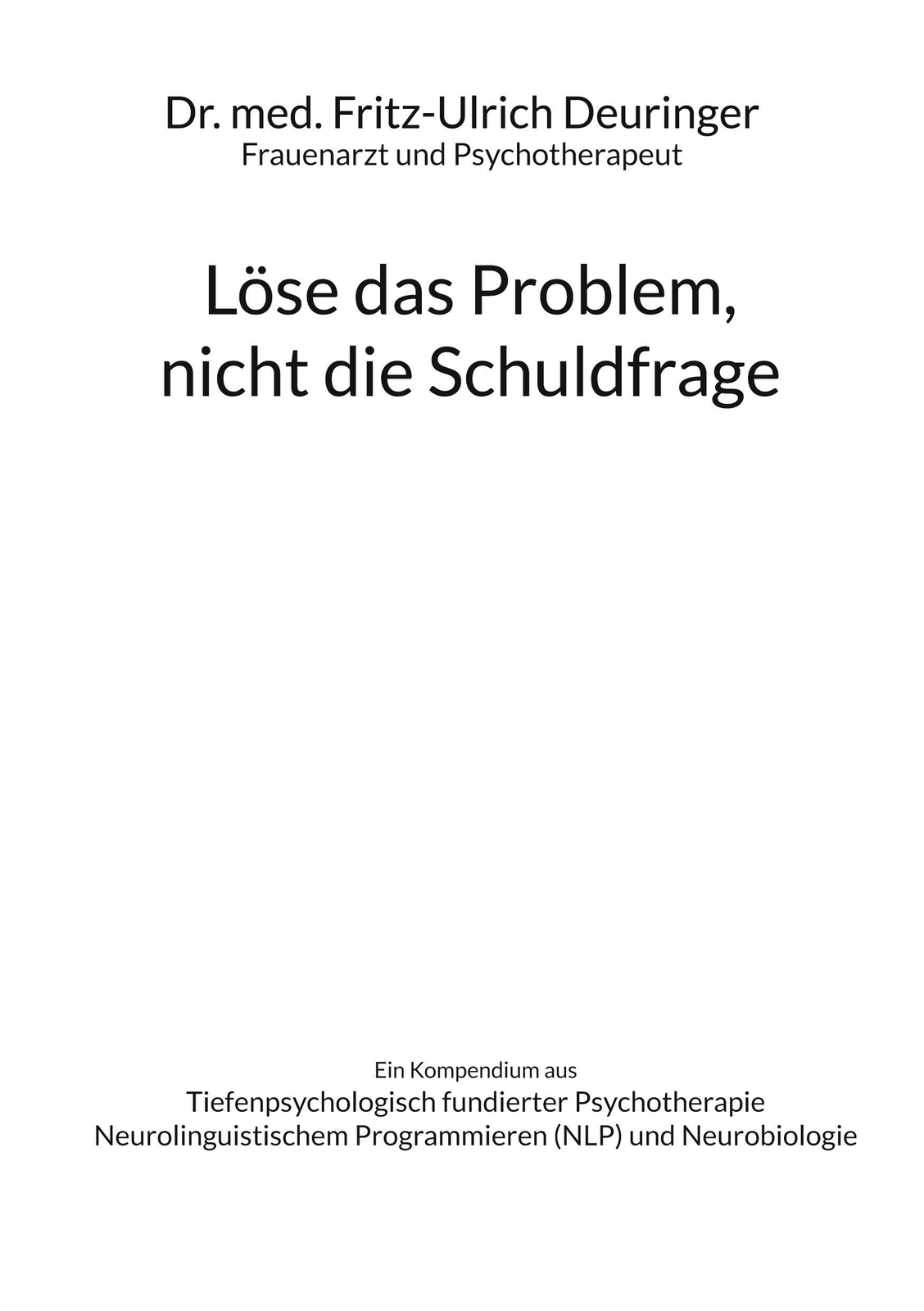 Thumbnail - Löse Das Problem, Nicht Die Schuldfrage Fritz-ulrich Deuringer