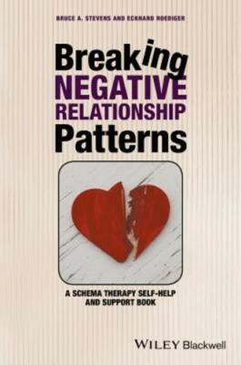 Breaking Negative Relationship Patterns: A Schema Therapy Self-Help and Support
