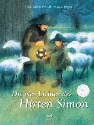 Die vier Lichter des Hirten Simon | Gerda Marie Scheidl, Marcus Pfister