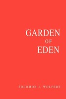 Solomon J. Wolfert | Garden Of Eden | Taschenbuch | Englisch (2007) | Xlibris