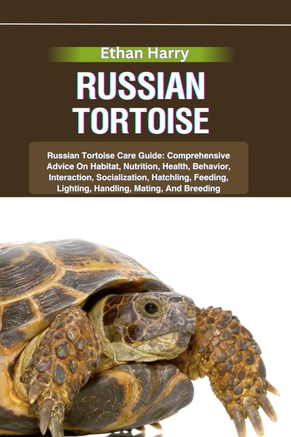 Ethan Harry RUSSIAN TORTOISE: Russian Tortoise Care Guide: Comprehen (Tascabile)