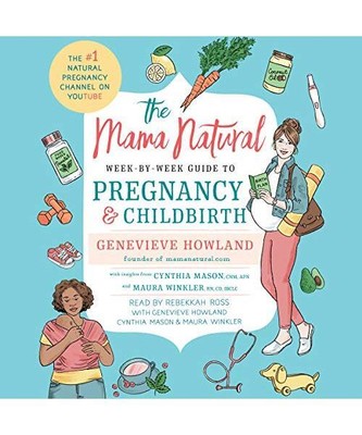 The Mama Natural Week-By-Week Guide to Pregnancy and Childbirth