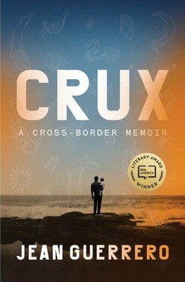 Crux: A Cross-Border Memoir, Guerrero, Jean, Good Book