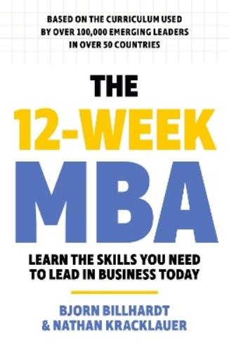 The 12 Week MBA: Learn The Skills You Need to Lead in Business Today - Image 4