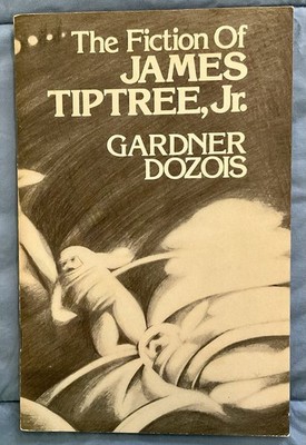 The Fiction of James Tiptree, Jr. - Gardner Dozois - 1977 - Very Good