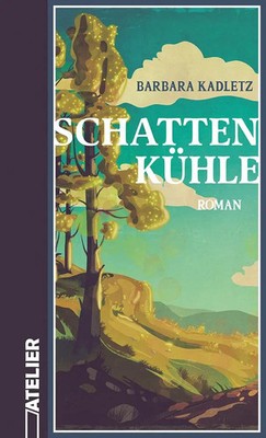 Schattenkühle | Barbara Kadletz | Ein Wienerwald-Roman | Buch | 232 S. | Deutsch