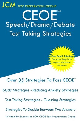 CEOE Speech/Drama/Debate - Test Taking Strategies, Jcm-Ceoe Test Preparatio ...