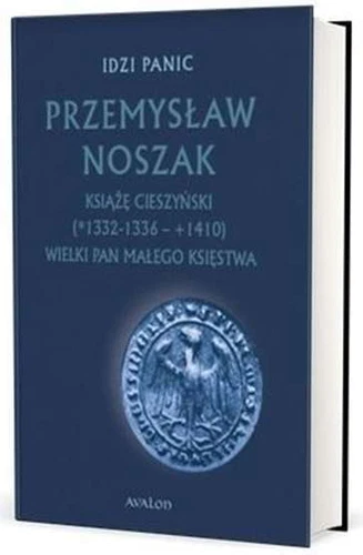 Przemysław Noszak Książę cieszyński (Przemyslaw Ksiaze cieszynski) IDZI PANIC