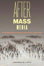 After Mass Media: Storytelling for Microaudiences in the Twenty-First Century by