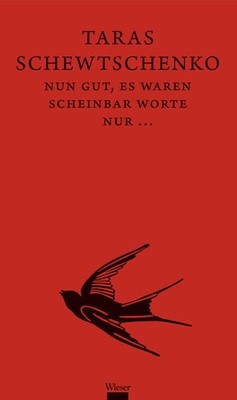 Nun gut, es waren scheinbar Worte nur.... | Taras Schewtschenko | deutsch