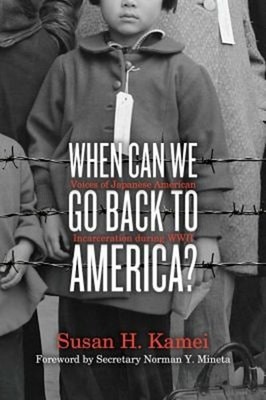 When Can We Go Back to America? : Voices of Japanese American Inc