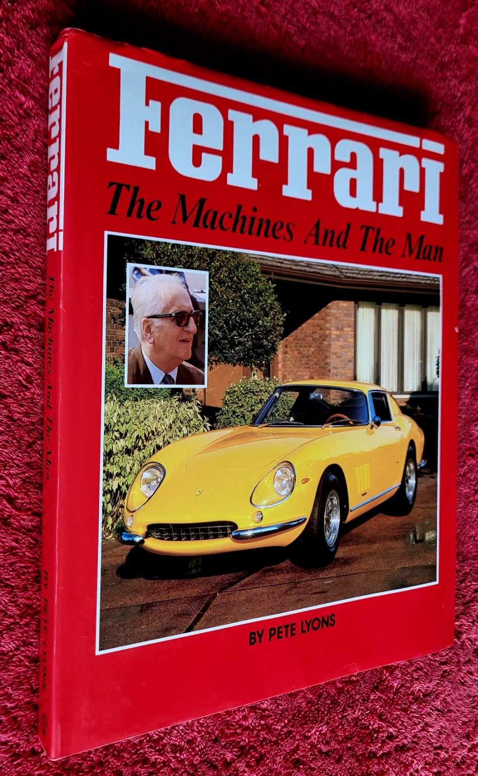 FERRARI The Machines and the Man by Pete Lyons 1989 First Edition Hardback