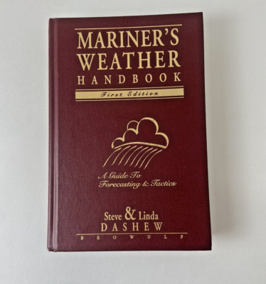 Mariner's Weather Handbook: A Guide to Forecasting and Tactics First Edition