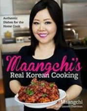 Maangchi's Real Korean Cooking: Authentic Dishes for the Home Cook, Maangchi, Ve