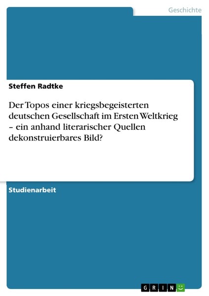 Der Topos Einer Kriegsbegeisterten Deutschen Gesellschaft Im Ersten Weltkrieg –-image