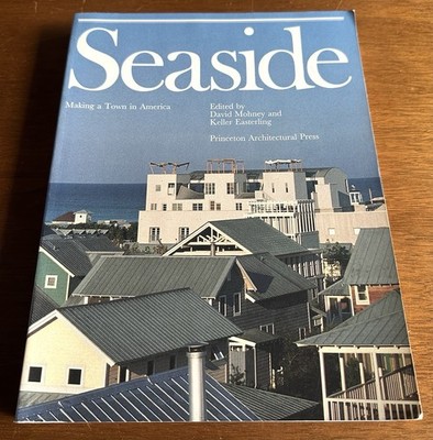 Seaside : Making a Town in America by Keller Easterling 1st Ed Paperback 1991