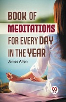 James Allen | Book Of Meditations For Every Day In The Year | Taschenbuch (2023)