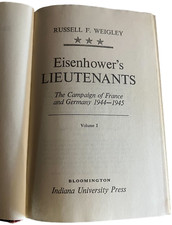 Eisenhower s Lieutenants Book Volume I Russell F. Weigley 1972 France & Germany
