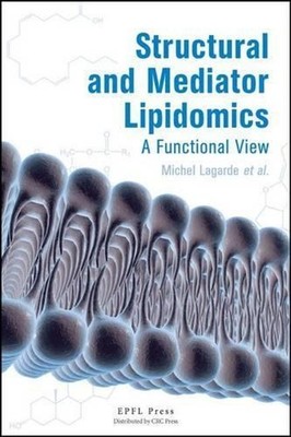 Structural and Mediator Lipidomics: A Functional View by Michel Lagarde (English