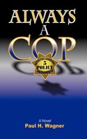 Paul H. Wagner | Always A Cop | Taschenbuch | Englisch (2009) | Iuniverse