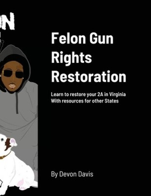 Verbrecher Waffenrechte Restauration: Lernen Sie Ihre 2A in Virginia zu restaurieren mit
