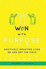 Won with Purpose : Positively Impacting Lives on and off the Fiel