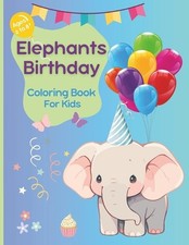Elephants Birthday: Coloring Book For Kids by Seaside Sadie Publishing Paperback