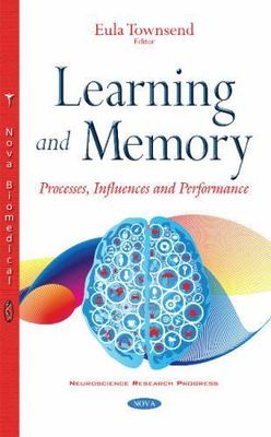 Learning and Memory : Processes, Influences and Performance, Hardcover by Tow...