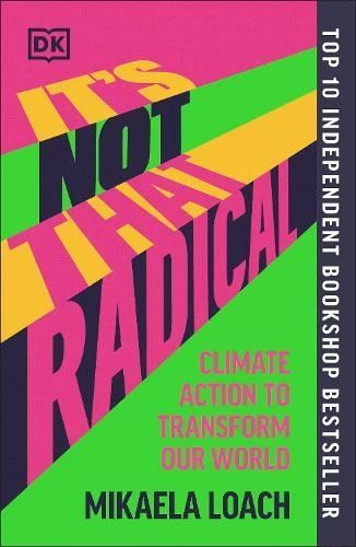 It's Not That Radical: Climate Action to Transform Our World by Mikaela Loach - Image 8