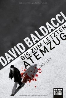 Bis zum letzten Atemzug: Thriller. Maxwell  King, Bd. 4... | Buch | Zustand gut