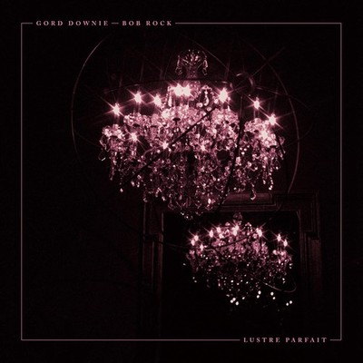 Gord Downie/Bob Rock Lustre Parfait (Vinyl)