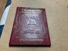 Pictorial History of Thomasville's First 150 Years 1852-2002, North Carolina, NC