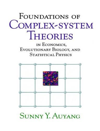 Foundations of Complex-system Theories by Sunny Y. Auyang - 9780521778268