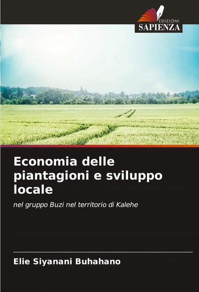 Economia Delle Piantagioni E Sviluppo Locale Elie Siyanani Buhahano Taschenbuch-image