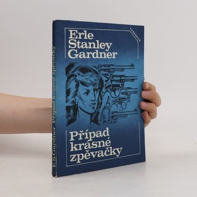 Případ krásné zpěvačky  |  Erle Stanley Gardner