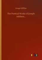 Geoge Gilfillan | The Poetical Works Of Joseph Addison... | Taschenbuch (2020)