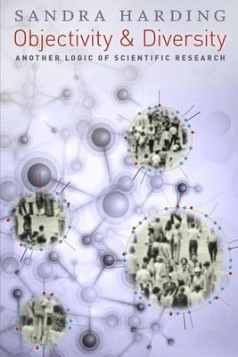 Objectivity and Diversity: Another Logic of Scientific Research by Sandra Hardin