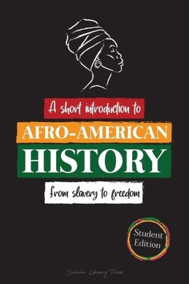 Scholar Library Univ - A Short Introduction to Afro-American History - X555z